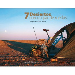 7 Desiertos con un par de ruedas - Sergio Fernández Tolosa 7 Desiertos con un par de ruedas - Sergio Fernández Tolosa