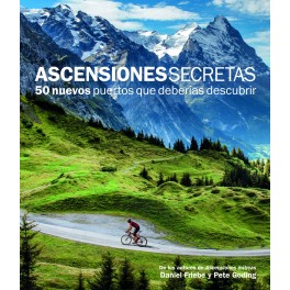 Ascensiones secretas. 50 Nuevos puertos que deberías descubrir - Daniel Friebe / Pete Goding Ascensiones secretas. 50 Nuevos puertos que deberías descubrir - Daniel Friebe / Pete Goding
