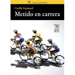 Metido en carrera - Cyrille Guimard Metido en carrera - Cyrille Guimard