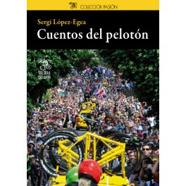 Cuentos del pelotón - Sergi López-Egea Cuentos del pelotón - Sergi López-Egea
