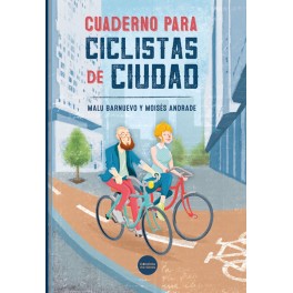 Cuaderno para ciclistas de ciudad - Malu Barnuevo / Moisés Andrade Cuaderno para ciclistas de ciudad - Malu Barnuevo / Moisés Andrade
