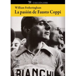 La pasión de Fausto Coppi - William Fotheringham La pasión de Fausto Coppi - William Fotheringham