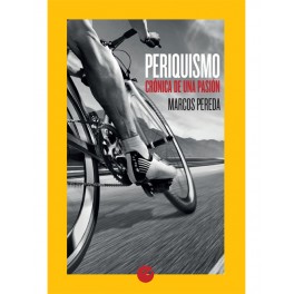 Periquismo. Crónica de una pasión - Marcos Pereda Periquismo. Crónica de una pasión - Marcos Pereda